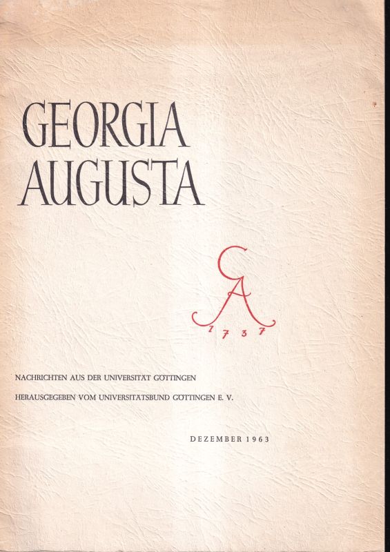 Universitätsbund Göttingen e.V. (Hsg.)  Georgia Augusta Dezember 1963 