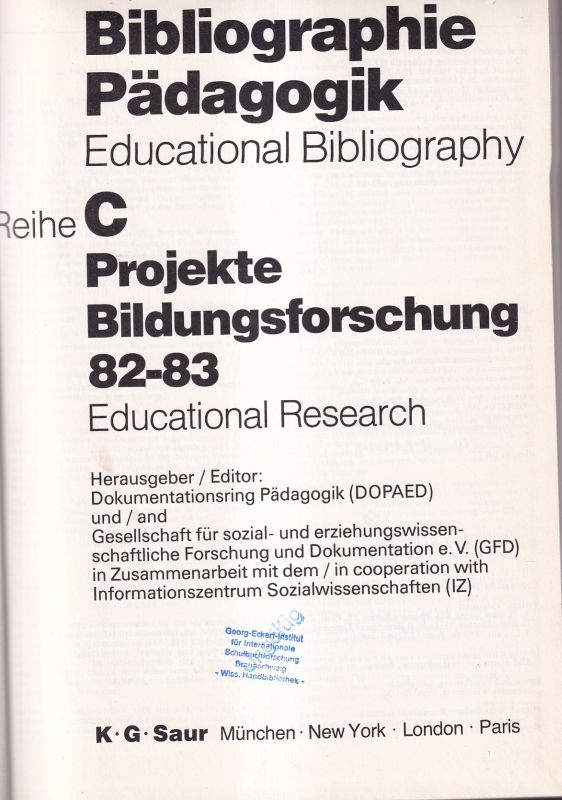 Dokumentationsring Pädagogik (Hsg.)  Bibliographie Pädagogik Reihe C Projekte Bildungsforschung 82--83 