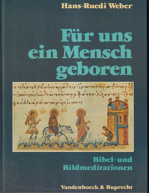 Weber,Hans-Ruedi  Für uns ein Mensch geboren 