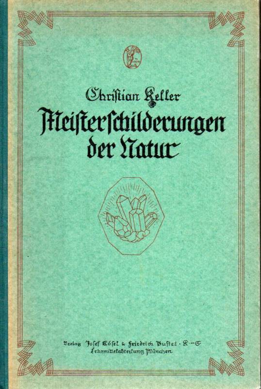 Keller,Christian  Meisterschilderungen der Natur in Wort und Bild 