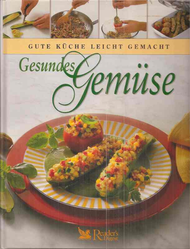 Gute Küche leicht gemacht  Gesundes Gemüse 