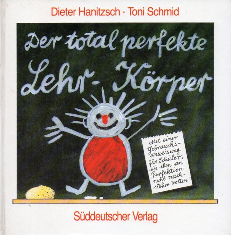 Hanitzsch,Dieter und Toni Schmid  Der total perfekte Lehr-Körper 