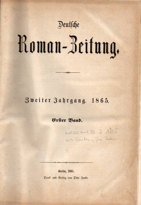 Deutsche Roman-Zeitung  Deutsche Roman-Zeitung Zweiter Jahrgang 1865 Erster und Zweiter Band 