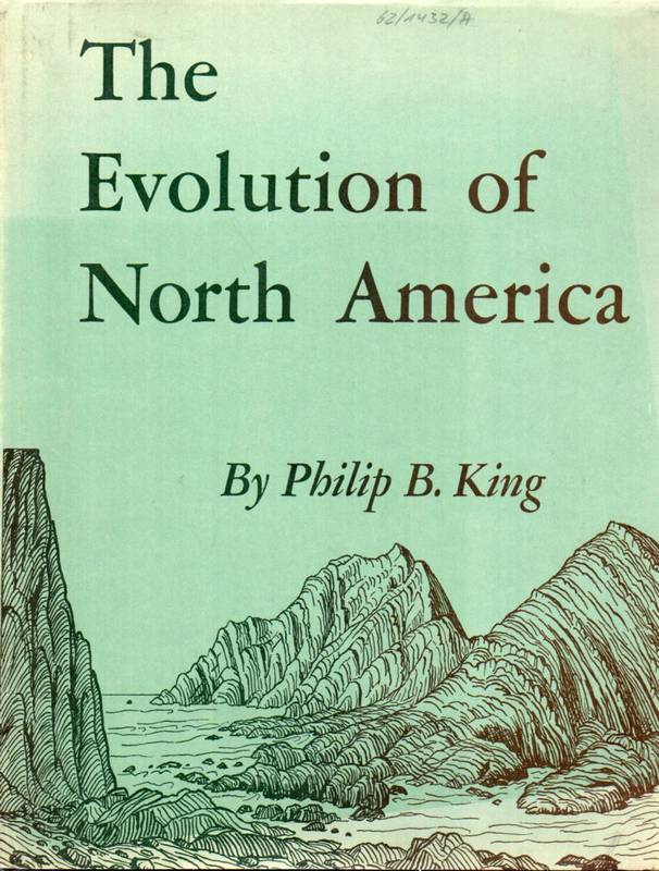 King,Philip B.  The Evolution of North America 