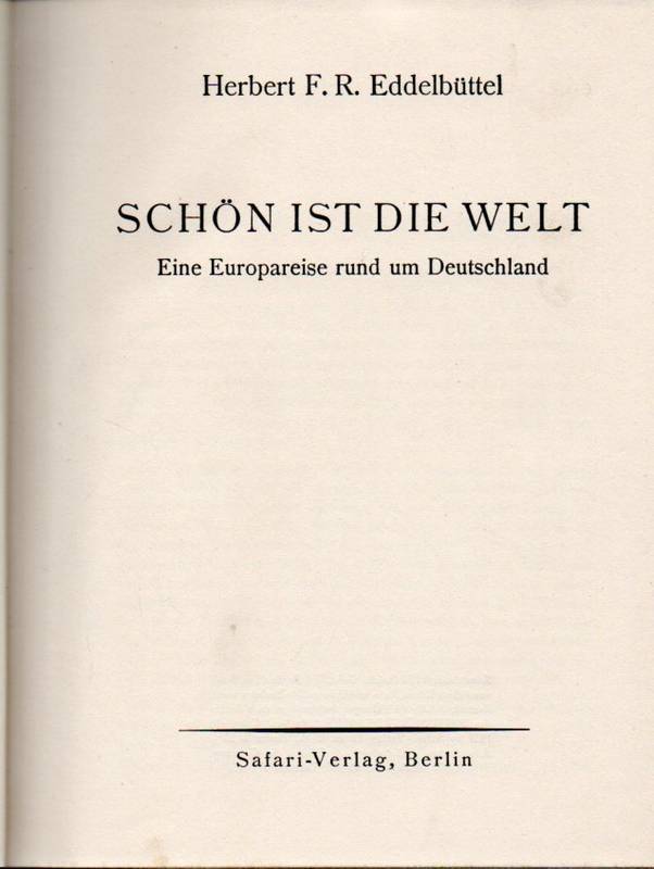 Eddelbüttel,Herbert F.R.  Schön ist die Welt 