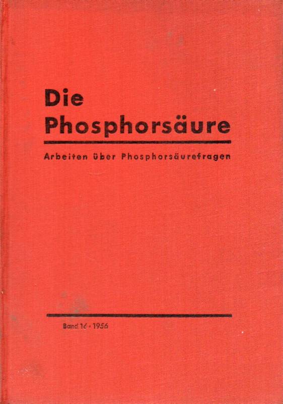 Die Phosphorsäure  Band 16.1956 