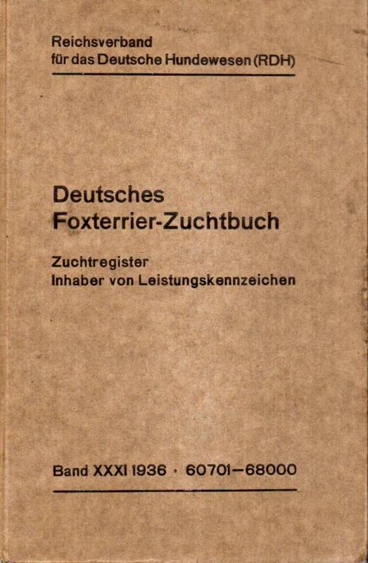 Reichsverband für das Deutsche Hundewesen (RDH)  Deutsches Foxterrier-Zuchtbuch Band XXXI Nr.60701-68000 