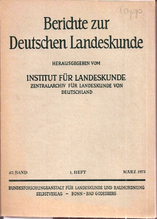 Institut für Landeskunde  Berichte zur deutschen Landeskunde 47.Band 1973 Heft 1 