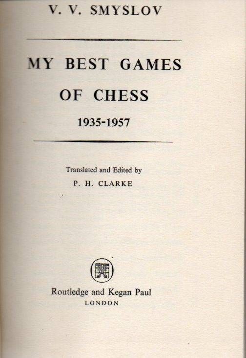 Smyslov,V.V.  My best Games of Chess 1935-1957 