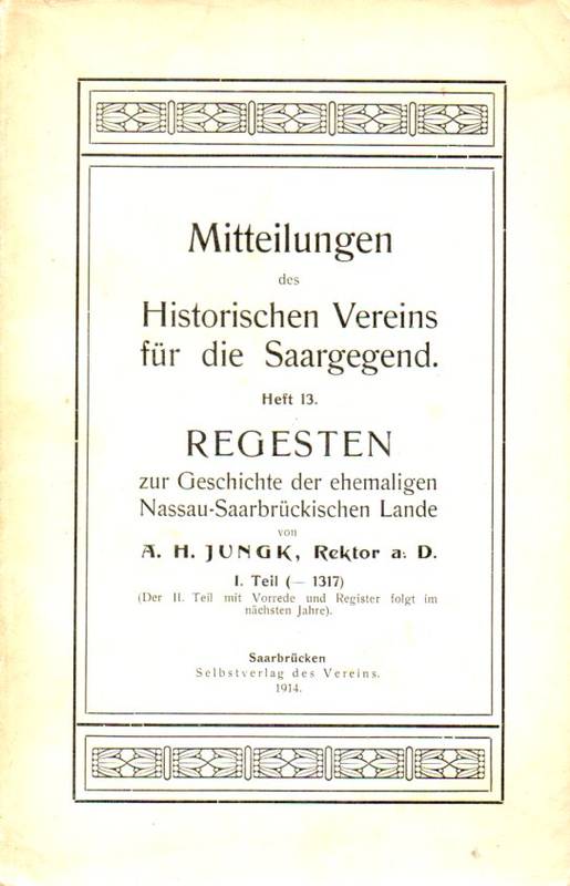 Jungk,A.H.  Regesten zur Geschichte des ehemaligen Nassau-Saarbrückischen 