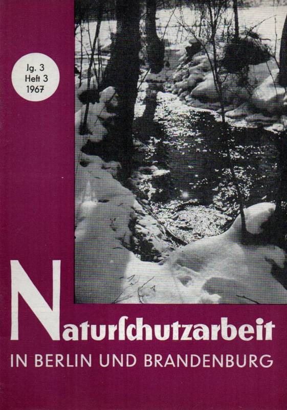 Naturschutzarbeit in Berlin und Brandenburg  3.Jahrgang 1967. Heft 3 (1 Heft) 