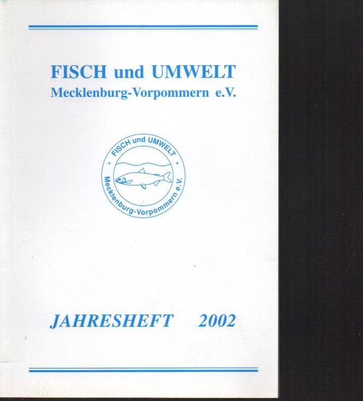 Fisch und Umwelt Meckenburg-Vorpommern e.V.  Fisch und Umwelt Meckenburg-Vorpommern e.V. Jahresheft 2002 
