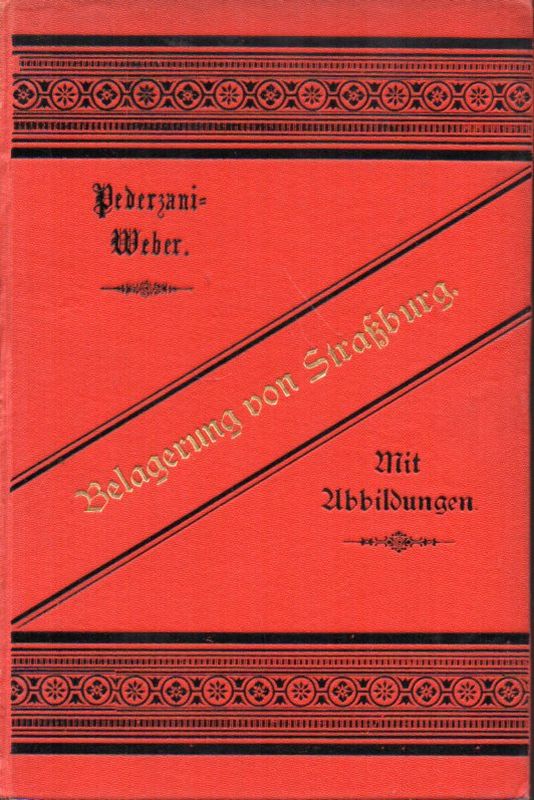 Pederzani-Weber,J.  Die Belagerung von Straßburg 