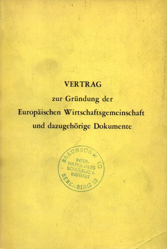 Europäische Gemeinschaft  Vertrag zur Gründung der Europäischen Wirtschaftsgemeinschaft und 