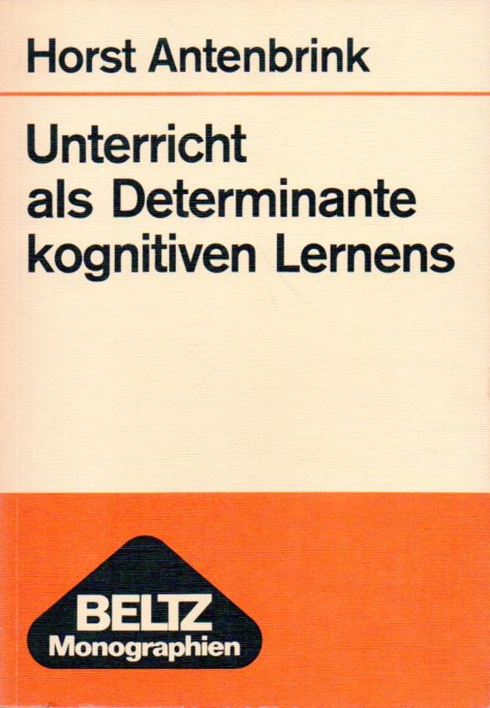 Antenbrink,Horst  Unterricht als Determinante kognitiven Lernens 