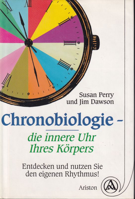 Perry,Susan und Jim Dawson  Chronobiologie - die innere Uhr Ihres Körpers 