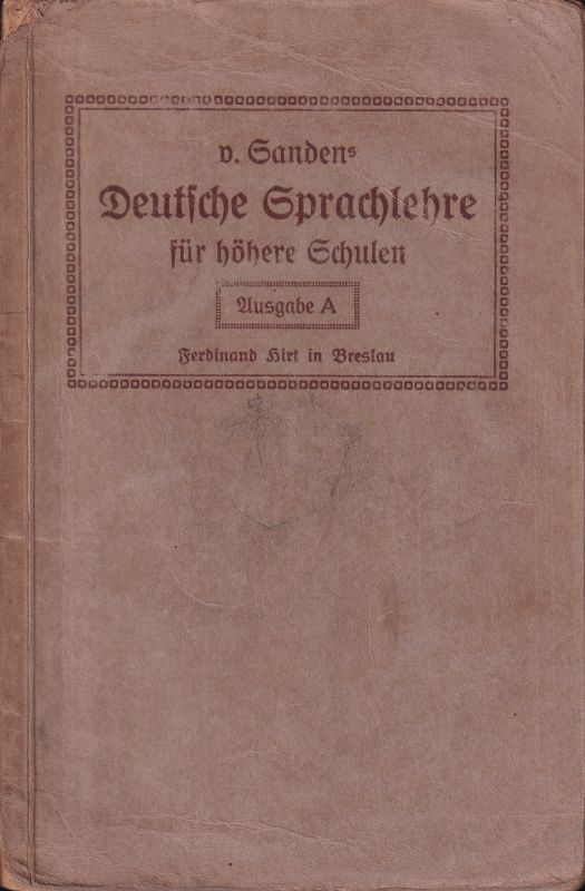 Sanden,A.von und Paul Beer  Deutsche Sprachlehre für höhere Schulen Ausgabe A 