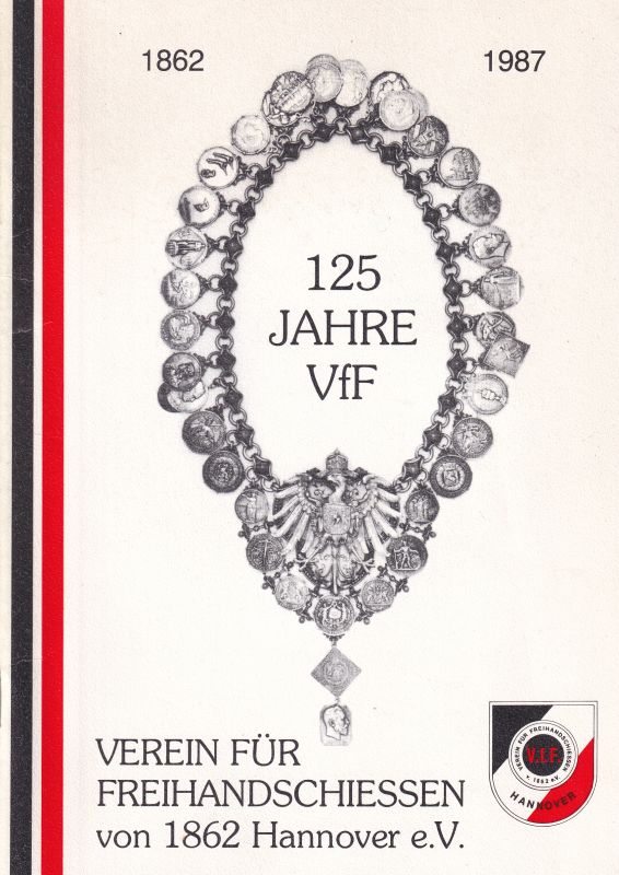 Verein für Freihandschiessen von 1862 Hannover e.V  125 Jahre VfF 1862-1987 