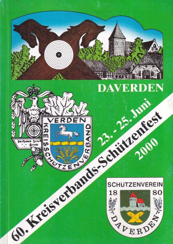 Schützenverein Daverden e.V.  60.Kreisverbands-Schützenfest in Daverden am 23.-25.Juni 2000 