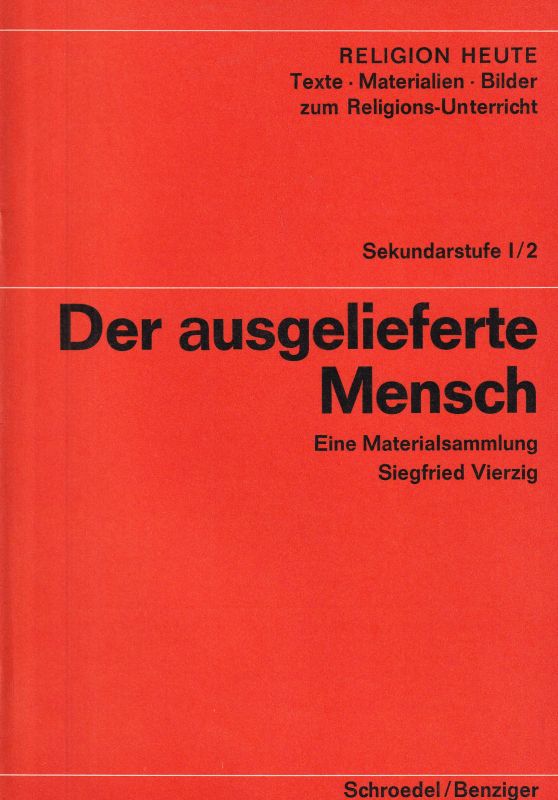 Vierzig,Siegfried  Der ausgelieferte Mensch 