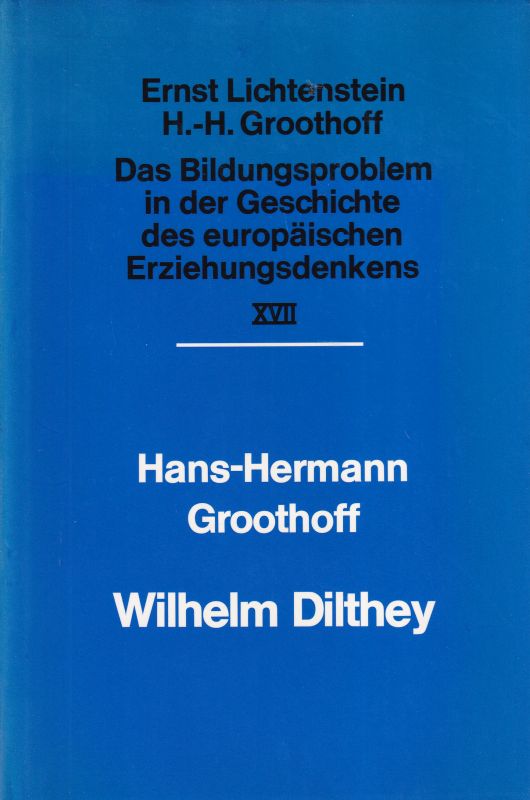 Groothoff,Hans-Hermann  Wilhelm Diltey - Zur Erneuerung der Theorie der Bildung und des 