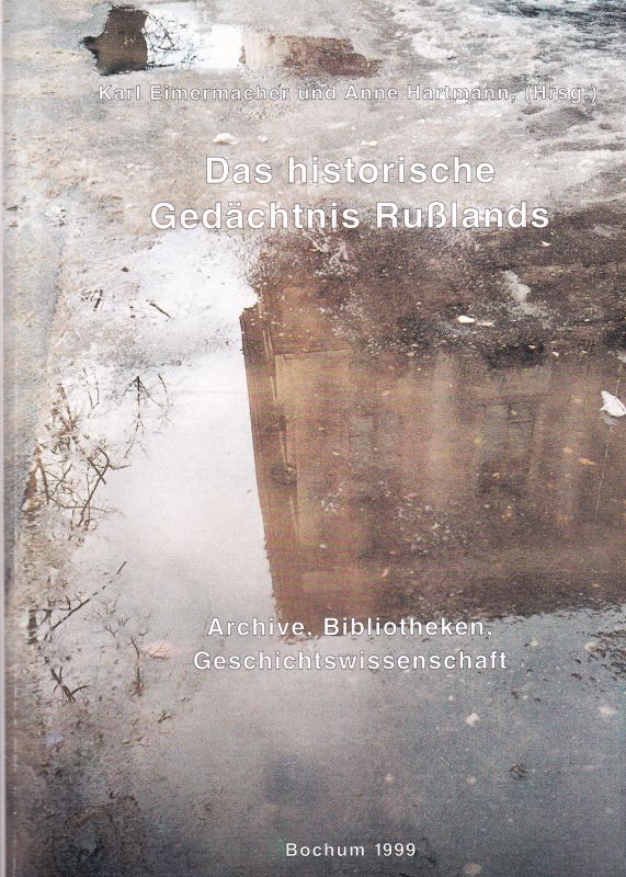 Eimermacher,Karl und Anne Hartmann (Hsg.)  Das historische Gedächtnis Rußlands 