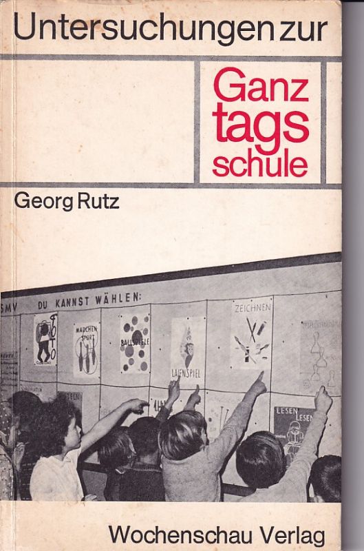 Rutz,Georg  Untersuchungen zur Ganztagsschule 