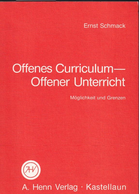 Schmack,Ernst  Offenes Curriculum - Offener Unterricht 
