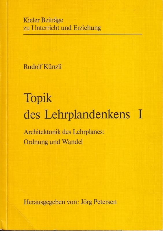 Künzli,Rudolf  Topik des Lehrplandenkens I 