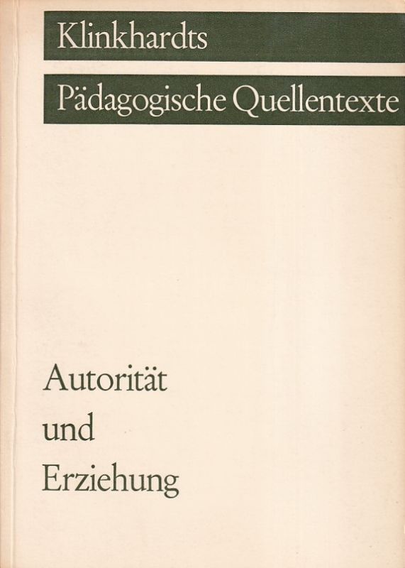 Geißler,Erich E.  Autorität und Erziehung 