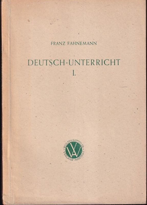 Fahnemann,Franz  Deutsch-Unterricht I.Teil - Sprache und Sprechen 