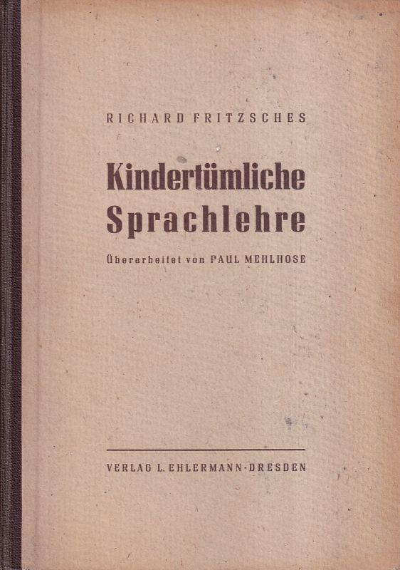 Fritzsches,Richard  Kindertümliche Sprachlehre 