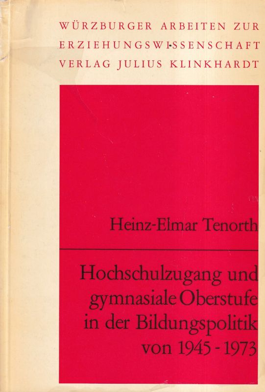 Tenorth,Heinz-Elmar  Hochschulzugang und Gymnasiale Oberstufe in der Bildungspolitik von 