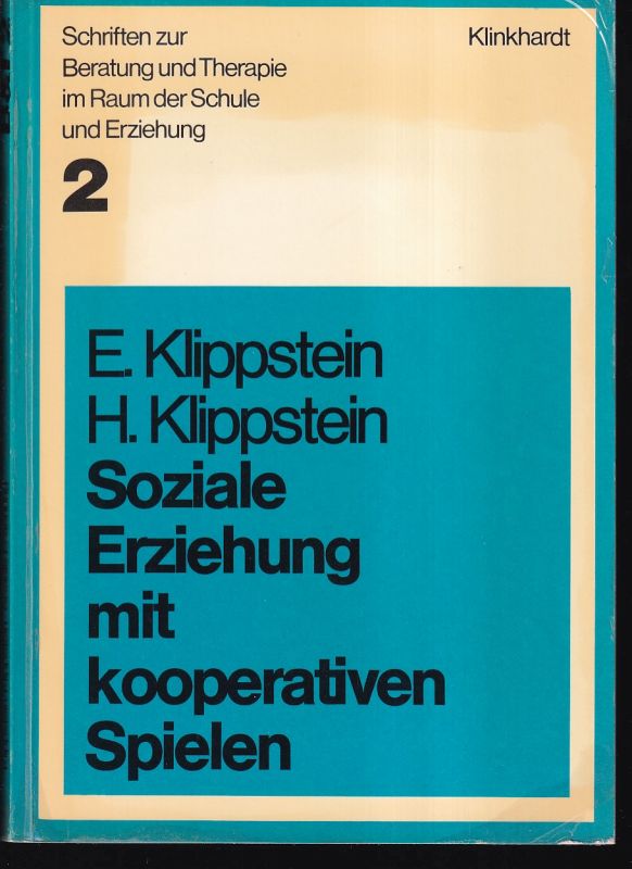 Klippstein,Eberhard und Hildegard Klippstein  Soziale Erziehung mit kooperativen Spielen 