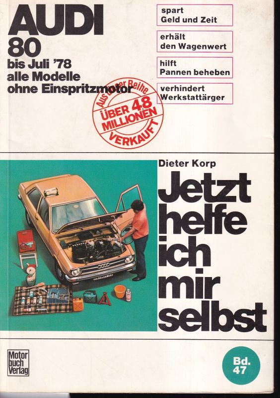 Korp,Dieter  Audi 80 bis Juli 1978 alle Modelle ohne Einspritzmotor 