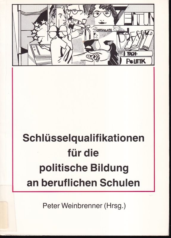 Weinbrenner,Peter (Hsg.)  Schlüsselqualifikationen für die polititsche Bildung an beruflichen 