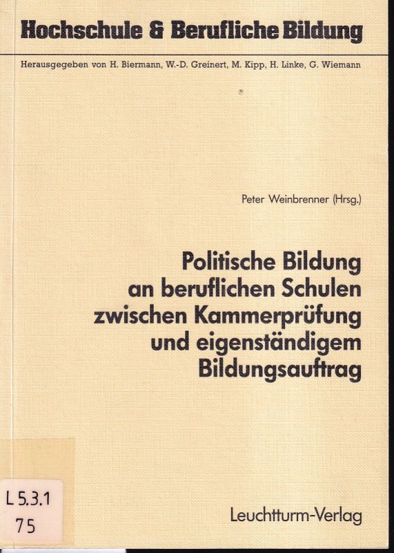 Weinbrenner,Peter (Hsg.)  Politische Bildung an beruflichen Schulen zwischen Kammerprüfung und 