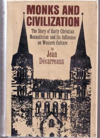 Decarreaux,Jean  Monks and Civilization 