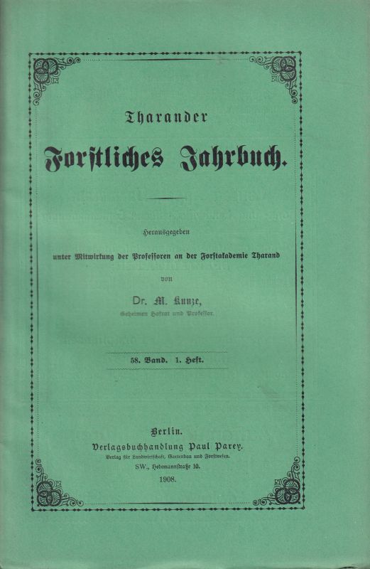 Tharander Forstliches Jahrbuch  Tharander Forstliches Jahrbuch 58.Band 1908 Hefte 1, 2 und 3 