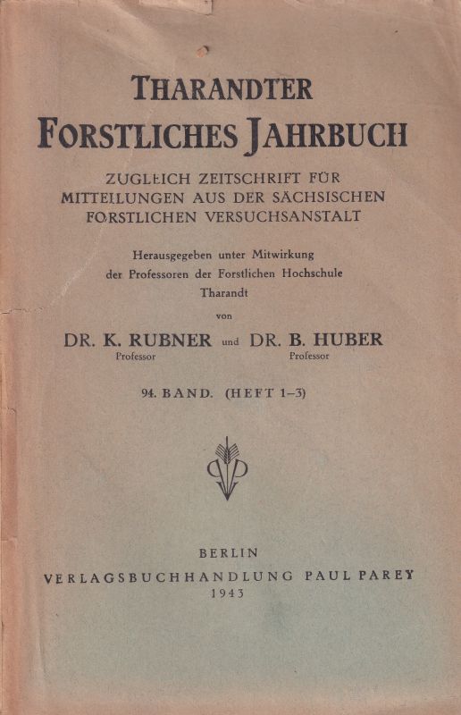 Tharandter Forstliches Jahrbuch  Tharandter Forstliches Jahrbuch 94.Band 1943 Hefte 1-3 (1 Heft) 
