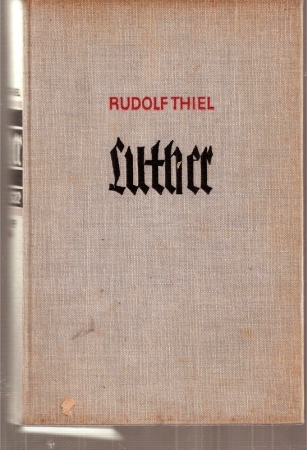 Thiel,Rudolf  Luther von 1483 bis 1522 