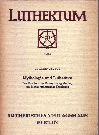 Gloege,Gerhard  Mythologie und Luthertum 