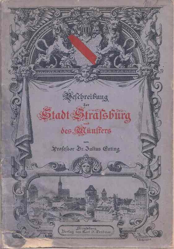 Euting,Julius  Beschreibung der Stadt Straßburg und des Münsters 