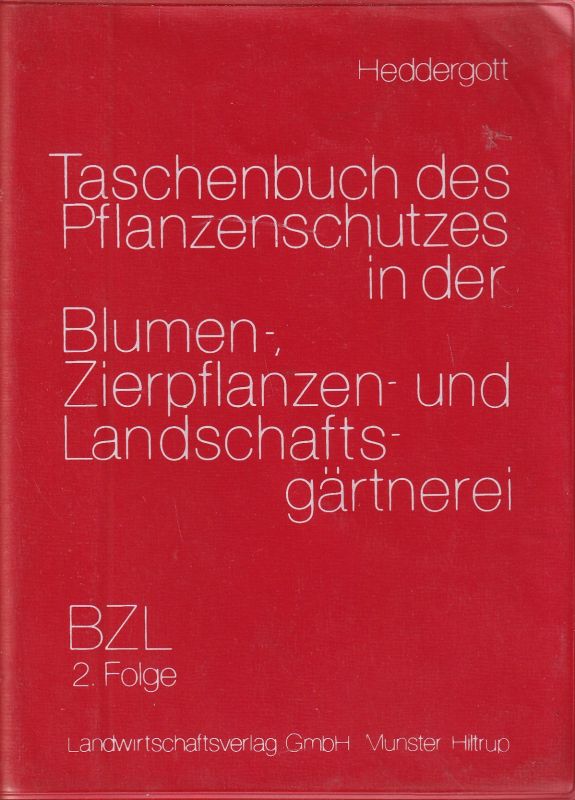 Heddergott,Hermann  BZL-Taschenbuch des Pflanzenschutzes in der Blumen-, Zierpflanzen 