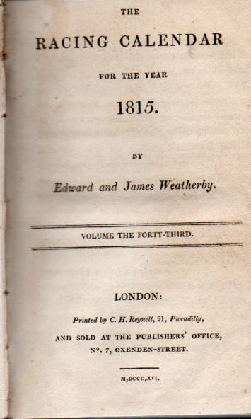 Weatherby,James and Edward  The Racing Calendar for the Year 1815 Races Past 
