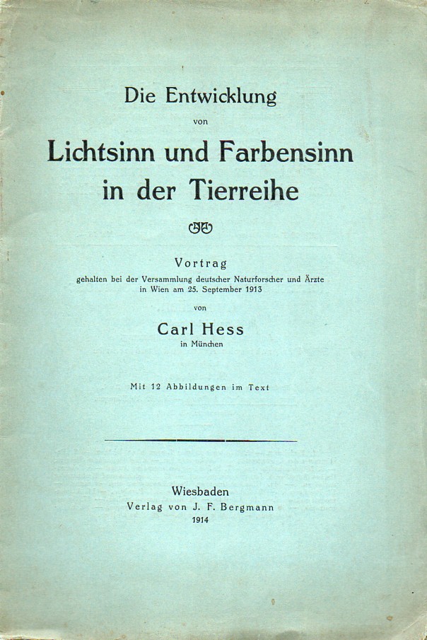 Hess,Karl  Die Entwicklung von Lichtsinn und Farbsinn in der Tierreihe 