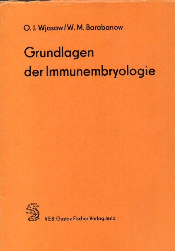 Wjasow,O.J. und W.M.Barabanow (Hsg.)  Grundlagen der Immunembryologie 