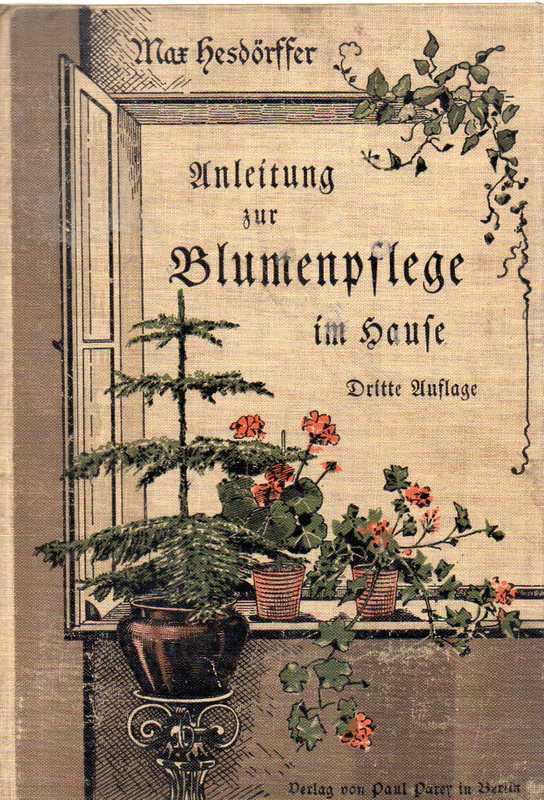 Hesdörffer,Max  Anleitung zur Blumenpflege im Hause 