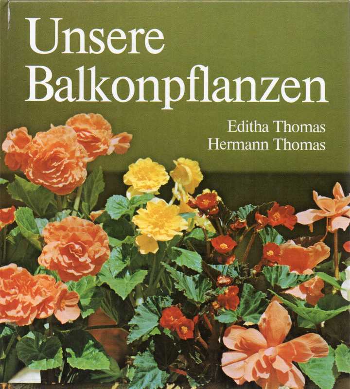 Thomas, Editha+Hermann Thomas  Unsere Balkonpflanzen 