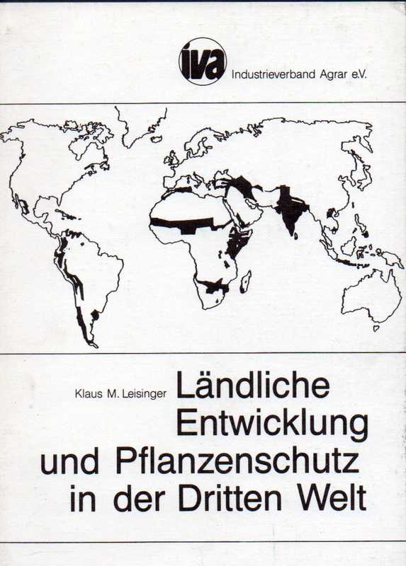 Leisinger,Klaus M.  Ländliche Entwicklung und Pflanzenschutz in der Dritten Welt 